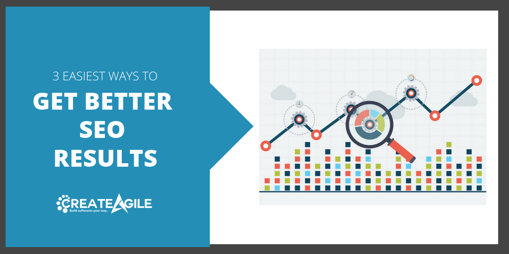 3 ways to get better SEO results